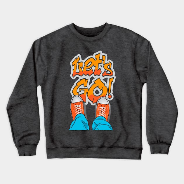 Let's GO Crewneck Sweatshirt by Beerlogoff